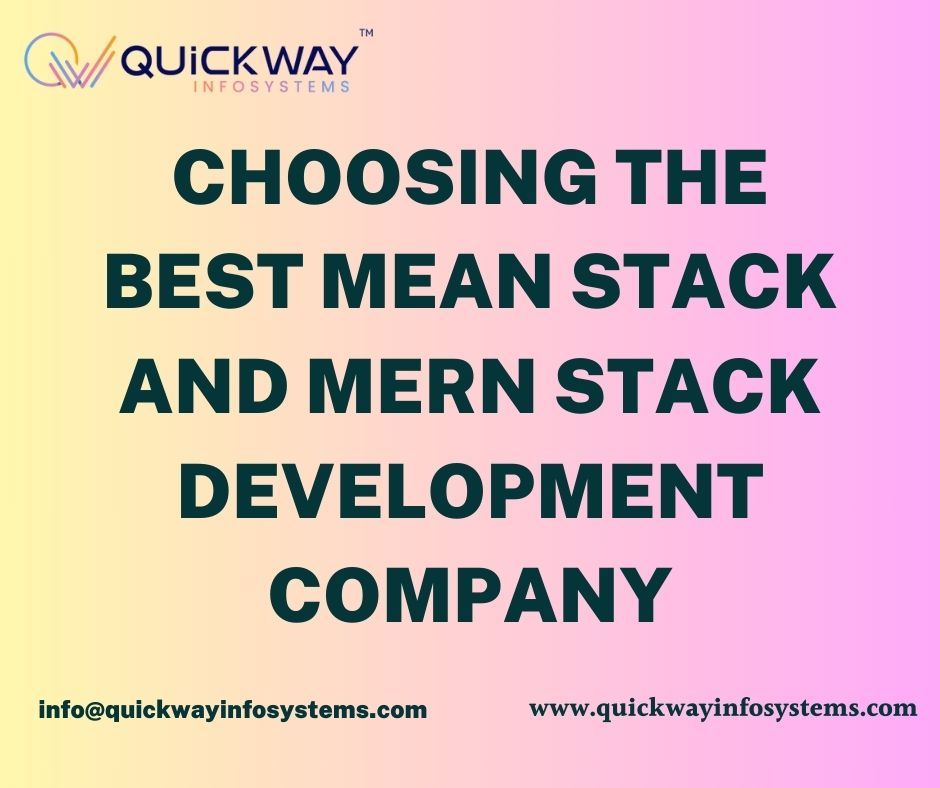 Mastering Full-Stack Development: Choosing the Best Mean Stack and Mern Stack Development Company – @quickwayinfosystemsindia on Tumblr