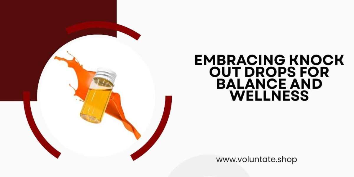 Embracing Knock Out Drops for Balance and Wellness