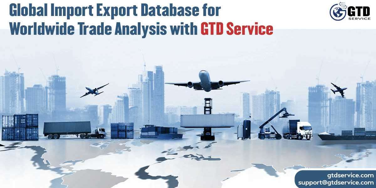 Global Import Export Database for Worldwide Trade Analysis with GTD Service