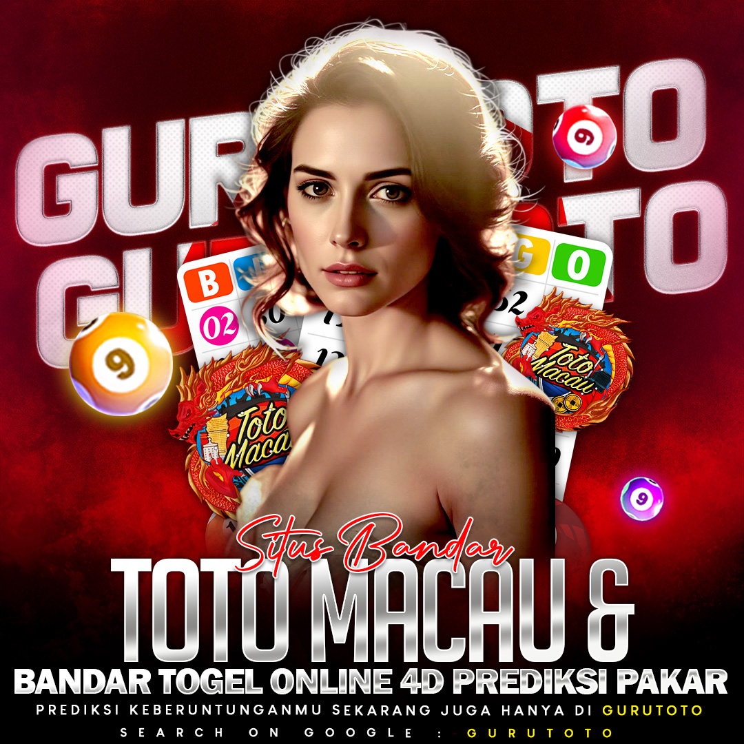 GURUTOTO | Situs Bandar Toto Macau & Bandar Togel Online 4D Prediksi Pakar